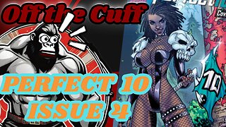 Off the Cuff: Perfect 10 Issue 4