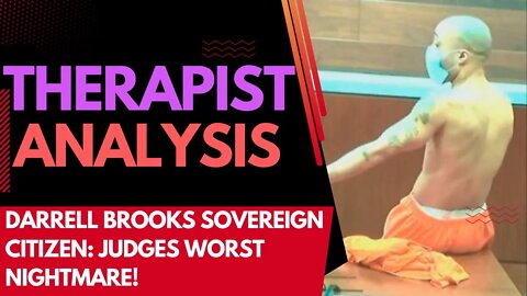 THERAPIST ANALYSIS! Darrell Brooks Sovereign Citizen: Judges Worst Nightmare!