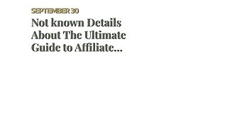 Not known Details About The Ultimate Guide to Affiliate Marketing: Beginner to Advanced