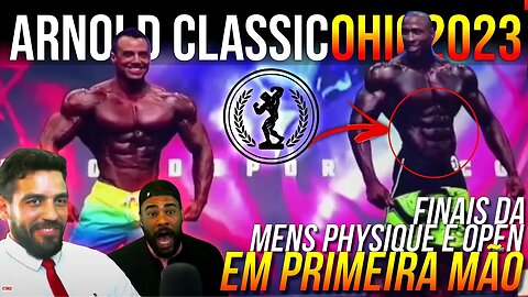 ARNOLD CLASSIC OHIO 2023 - FINAIS MENS PHYSIQUE E OPEN (sábado de NOITE)