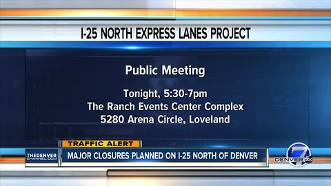 Major closures planned on I-25 north of Denver