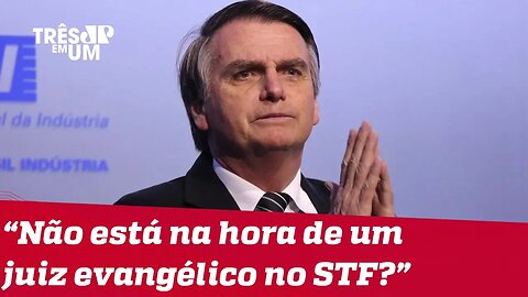 Bolsonaro quer ministro evangélico no STF