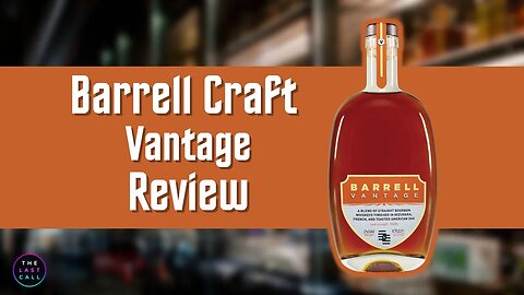 Barrell Craft Spirits Vantage Whiskey Review!