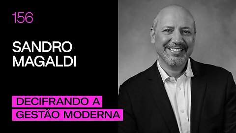 Sandro Magaldi - Decifrando a Gestão Moderna