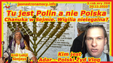 Tu jest Polin a nie Polska Chanuka w Sejmie. Wigilia nielegalna Kim jest Adar - Polski Żyd Vlog