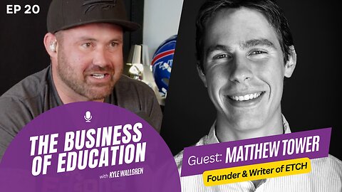 The Business of Education | S01E20 | Matthew Tower