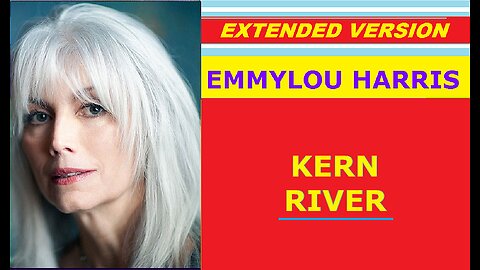 Emmylou Harris - KERN RIVER (extended version) ♥