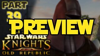 Let's Play Kotor | Episode 39 Preview!