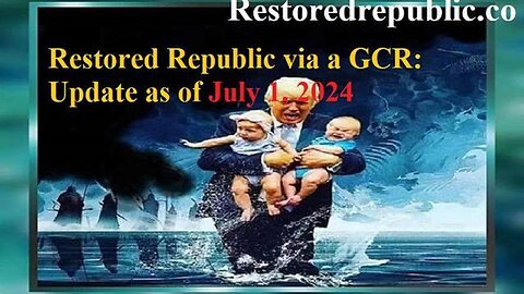 RESTORED REPUBLIC VIA A GCR UPDATE AS OF JULY 1, 2024