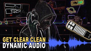 How To Get Clean Clear Dynamic Audio