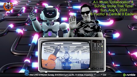 ElevenBravo's A.I. Music Collaboration Live Stream (& Sunday Stone Trek Time) - LIVE CHAT 08/04/2024