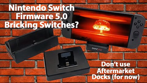 Manufacturer's Recommendation: Do NOT Use 3rd Party Docks with Nintendo Switch Firmware 5 0