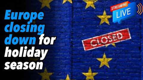 Europe closing down for the holiday season (Live)