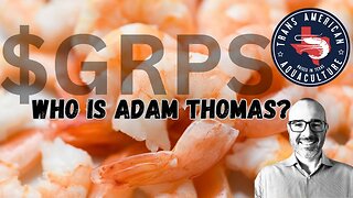 CEO Adam Thomas | Mortgage Crisis | Shrimp Farming Industry | $GRPS | Trans American Aquaculture