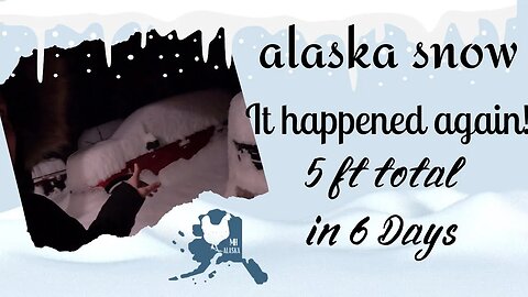 Alaska hit again 5ft in 6 days #vlogmas