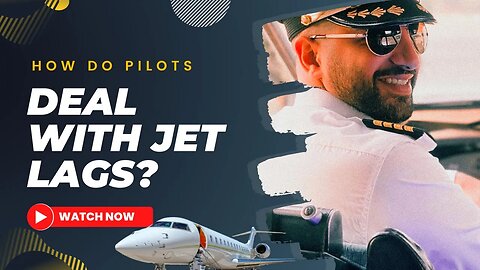 Jet Lag and Pilots How They Cope and Overcome | Airplane Pilot Life