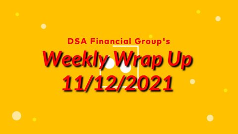 Weekly Wrap Up for 11/12/2021