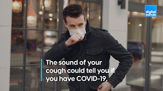 The sound of your cough could tell you if you have COVID-19