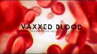 VAXXED CONTAINING MRNA BLOOD - THE ISSUE OF TRANSFUSIONS AFTER COVID VACCINES