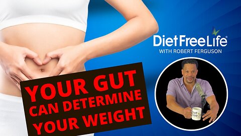 Your Gut Health Can Determine Your Weight