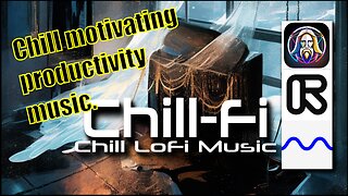 Chill-fi | motivating focus relaxation & productivity #lofimusic #chillfi #chillhop