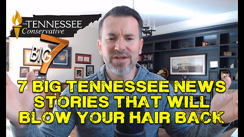 7 Big Tennessee News Stories That'll Blow Your Hair Back! - TTC's Big 7 Weekend Update!
