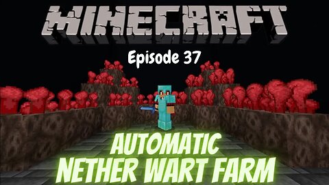 Minecraft Survival Lets Play EP 37 Automatic Nether Wart Farm