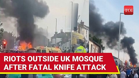 UK Town Up In Flames Over Horrific Stabbing Incident; Protesters Clash With Police Outside Mosque