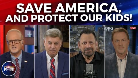 FlashPoint: Save America & Protect Our Kids! (5/24/22)