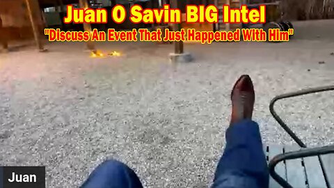 Juan O Savin BIG Intel 12/8/23: "Discuss An Event That Just Happened With Him! Don't Miss This One"