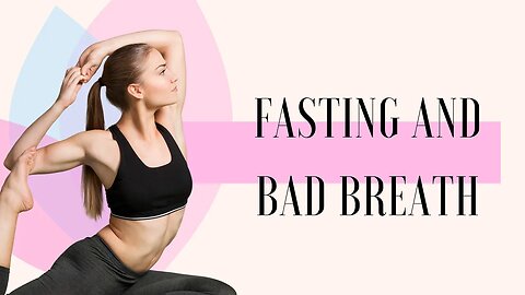 Fasting And Bad Breath