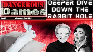 Dangerous Dames | Ep.15: Deeper Dive Down The Rabbit Hole