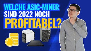 Diese ASIC Miner sind 2022 noch profitabel | Welchen ASIC Miner würde ich mir kaufen?