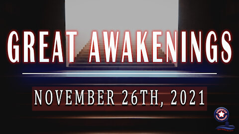 Great Awakenings - November 26th, 2021