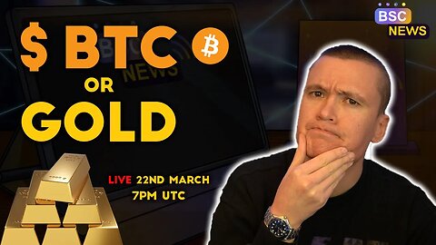 BSC News LIVE: BTC or Gold? Is $BTC Considered the new Safe Haven?