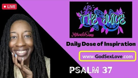 The Juice: Season 8 Episode 74: Psalm 37