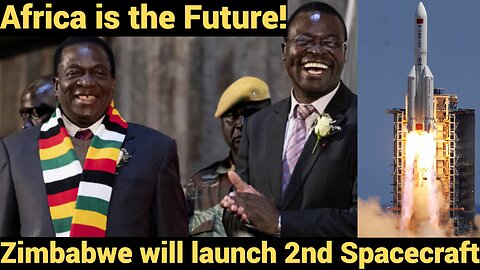 Africa is the Future! Zimbabwe will launch 2nd Spacecraft