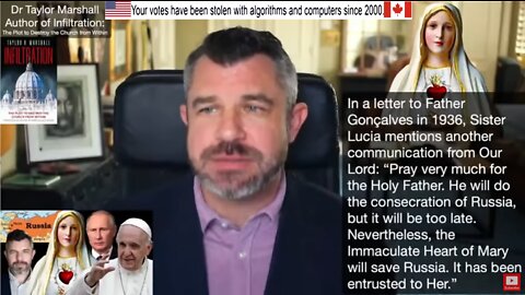 "Pope will do the consecration of Russia, but it will be too late" Sr Lucia (please see description)