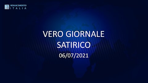 VERO GIORNALE, 6.07.2021-Il telegiornale di FEDERAZIONE RINASCIMENTO ITALIA