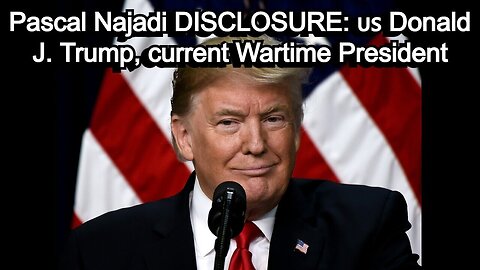 Pascal Najadi DISCLOSURE: 🇺🇸 Donald J. Trump, current Wartime President - 2024 rogue