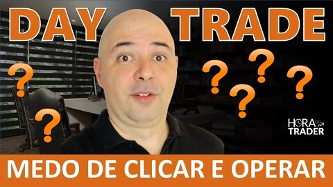 🔵 DAY TRADE: PERCA O MEDO DE OPERAR NO DAY TRADE E VIVA DE MERCADO | DAY TRADE VALE A PENA?