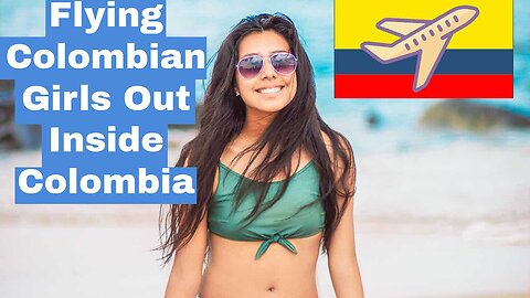 Flying Colombian Girls Out Inside Colombia | Episode 234