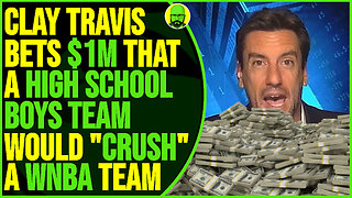 CLAY TRAVIS WAGES $1M A BOYS HIGH SCHOOL BASKETBALL TEAM WOULD "CRUSH" A WNBA TEAM