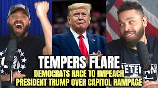 Tempers Flare Democrats Race To Impeach President Trump Over Capitol Rampage