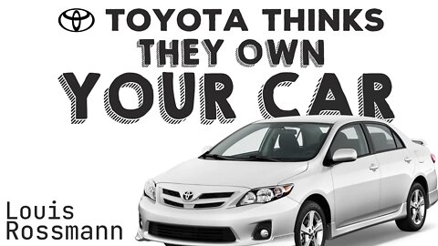 Toyota thinks THEY own your car.