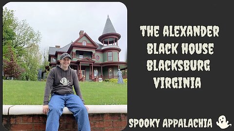 The Alexander Black House - Blacksburg Virginia
