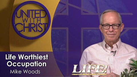 "Life Worthiest Occupation" - Mike Woods (united 8 21 23 )