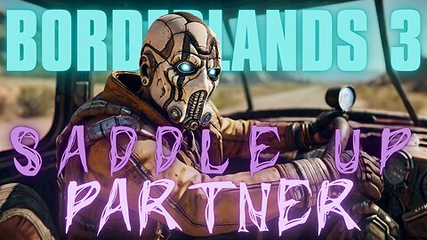 😈 BORDERLANDS 3 - SADDLE UP, PARTNER