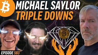 Michael Saylor Buys $6M Bitcoin, Trillions Headed into BTC 2023 | EP 583