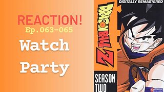 Dragonball Z Ep.063-065 | 🍿Watch Party🎬
